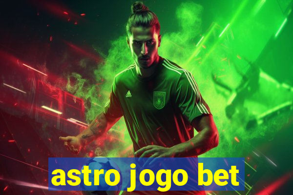 astro jogo bet