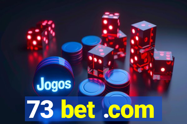 73 bet .com