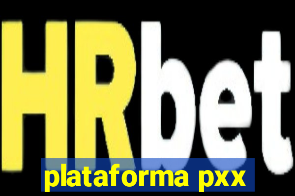 plataforma pxx