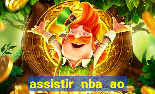 assistir nba ao vivo grátis multicanais