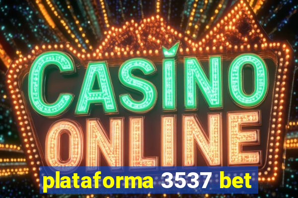 plataforma 3537 bet