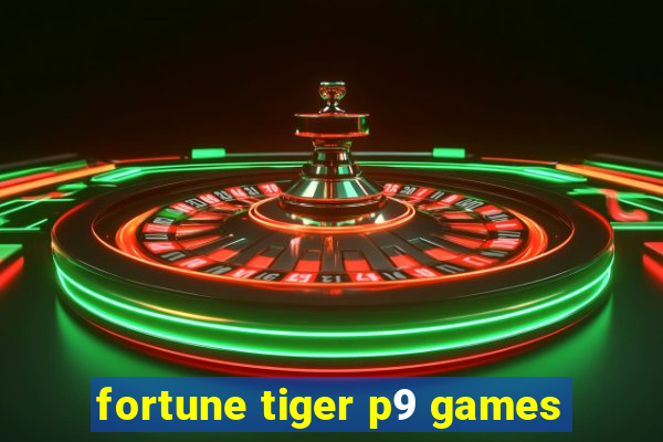 fortune tiger p9 games