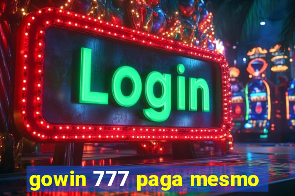 gowin 777 paga mesmo