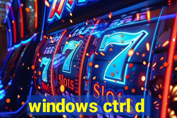 windows ctrl d