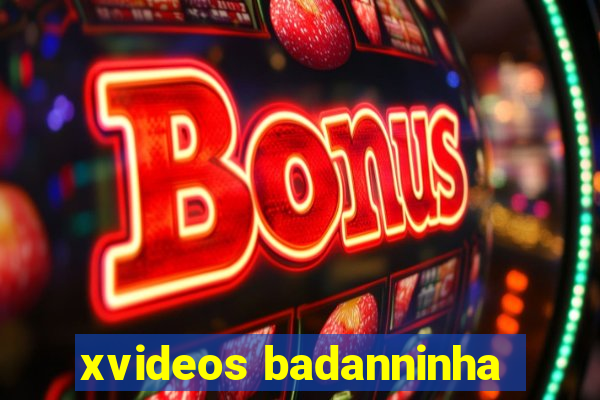 xvideos badanninha