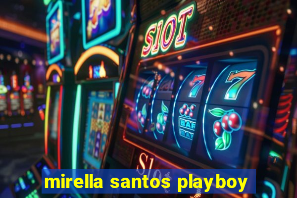 mirella santos playboy