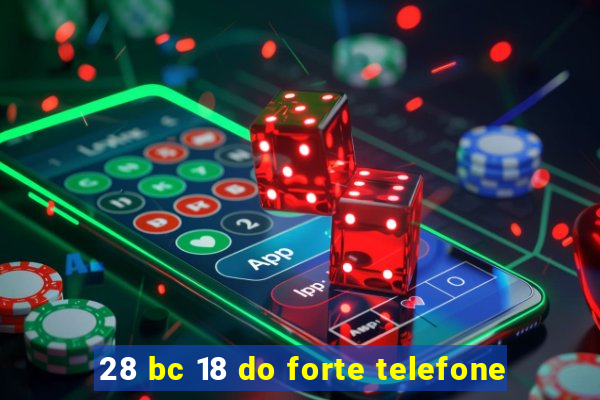 28 bc 18 do forte telefone