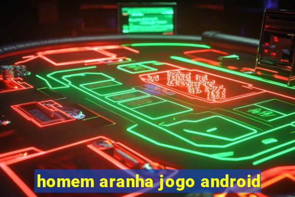 homem aranha jogo android