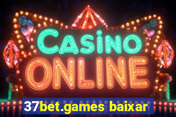 37bet.games baixar