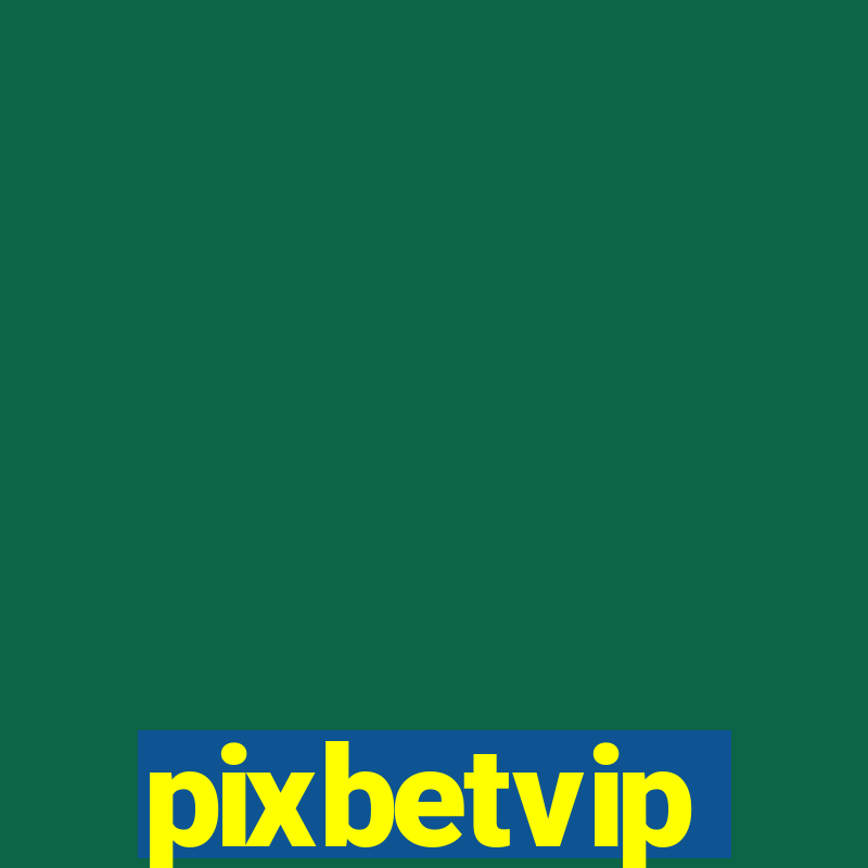 pixbetvip