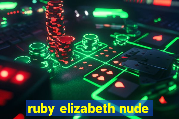 ruby elizabeth nude