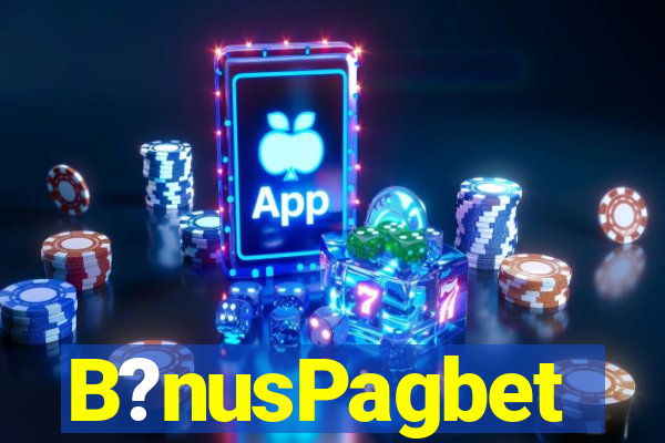 B?nusPagbet