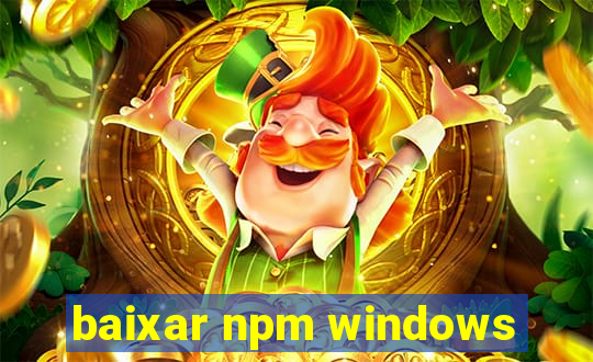 baixar npm windows