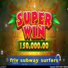 friv subway surfers