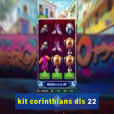 kit corinthians dls 22