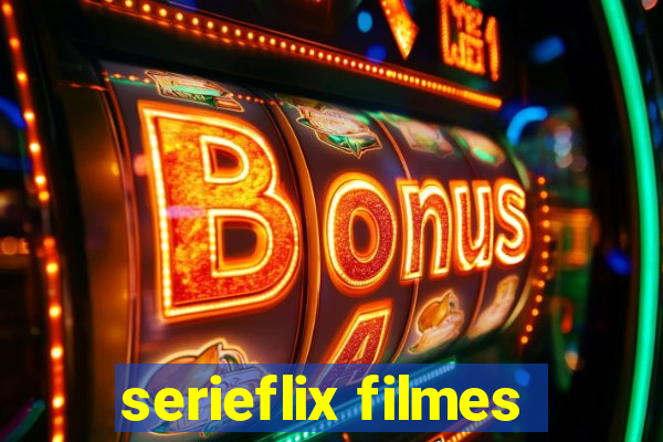 serieflix filmes