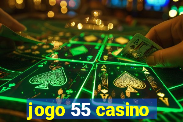 jogo 55 casino