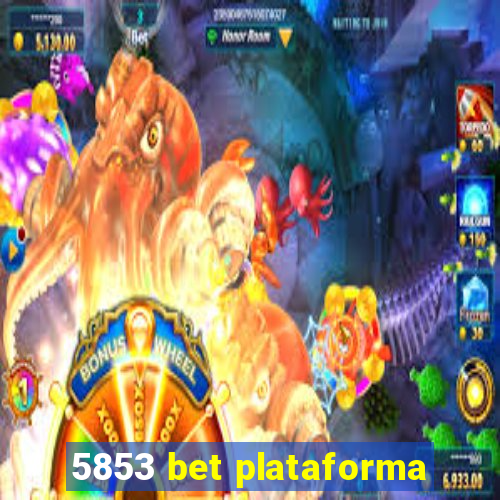 5853 bet plataforma