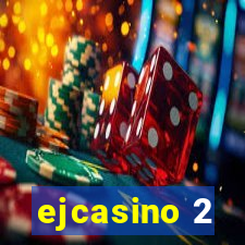 ejcasino 2