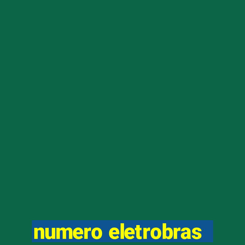 numero eletrobras