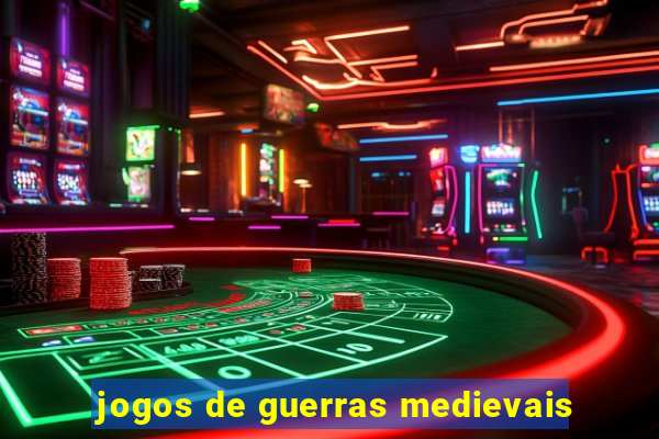 jogos de guerras medievais