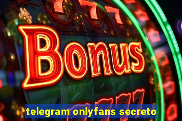 telegram onlyfans secreto