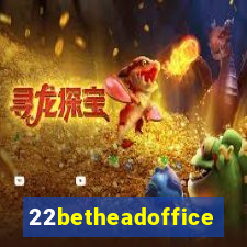 22betheadoffice