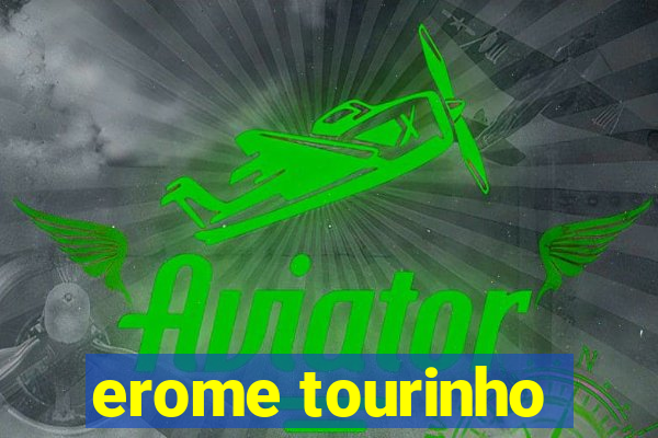 erome tourinho