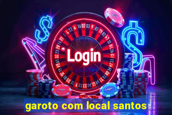 garoto com local santos