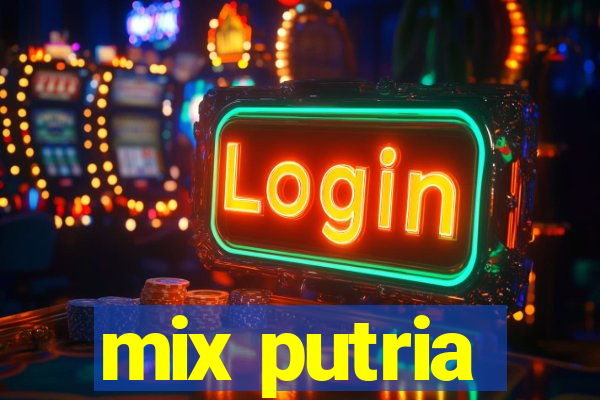 mix putria