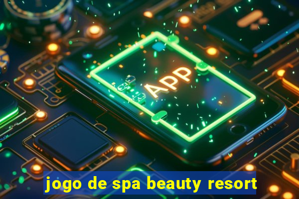 jogo de spa beauty resort