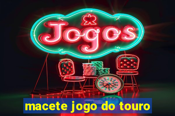 macete jogo do touro