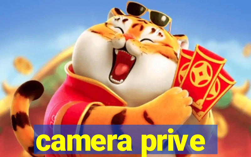 camera prive