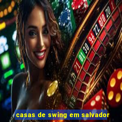 casas de swing em salvador