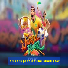 drivers jobs online simulator