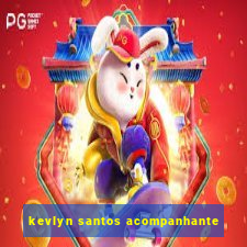 kevlyn santos acompanhante