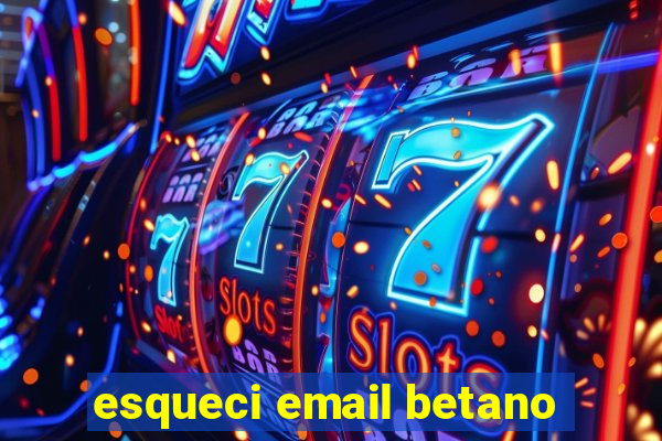 esqueci email betano