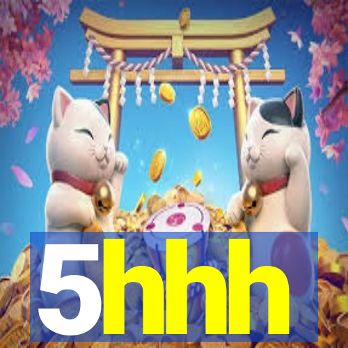 5hhh