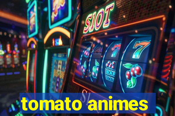 tomato animes