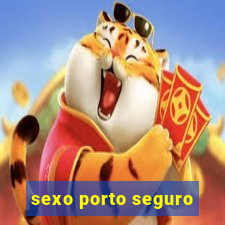 sexo porto seguro