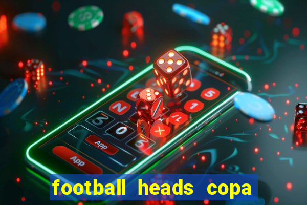 football heads copa libertadores 2015 dvadi