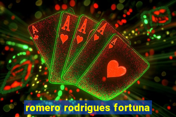 romero rodrigues fortuna