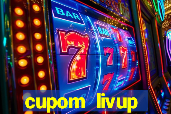 cupom livup primeira compra