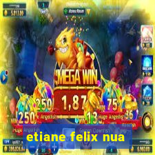 etiane felix nua