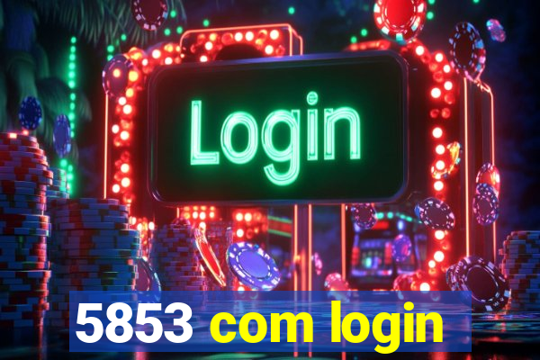 5853 com login