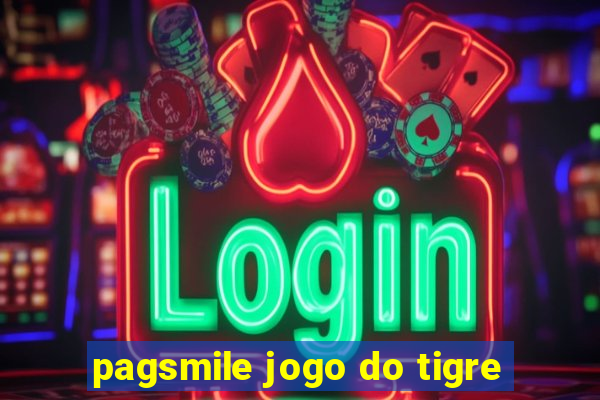 pagsmile jogo do tigre