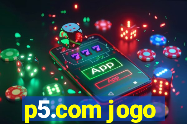 p5.com jogo