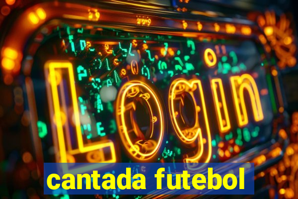 cantada futebol