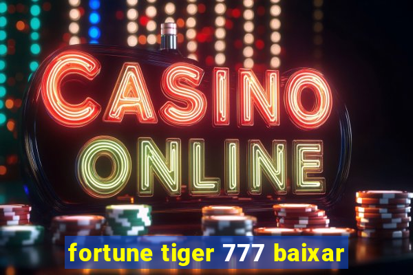 fortune tiger 777 baixar