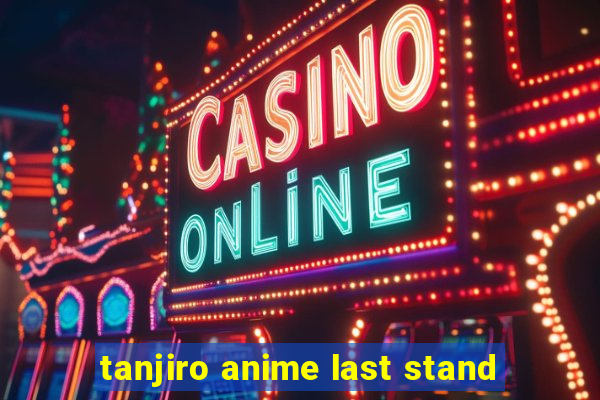 tanjiro anime last stand